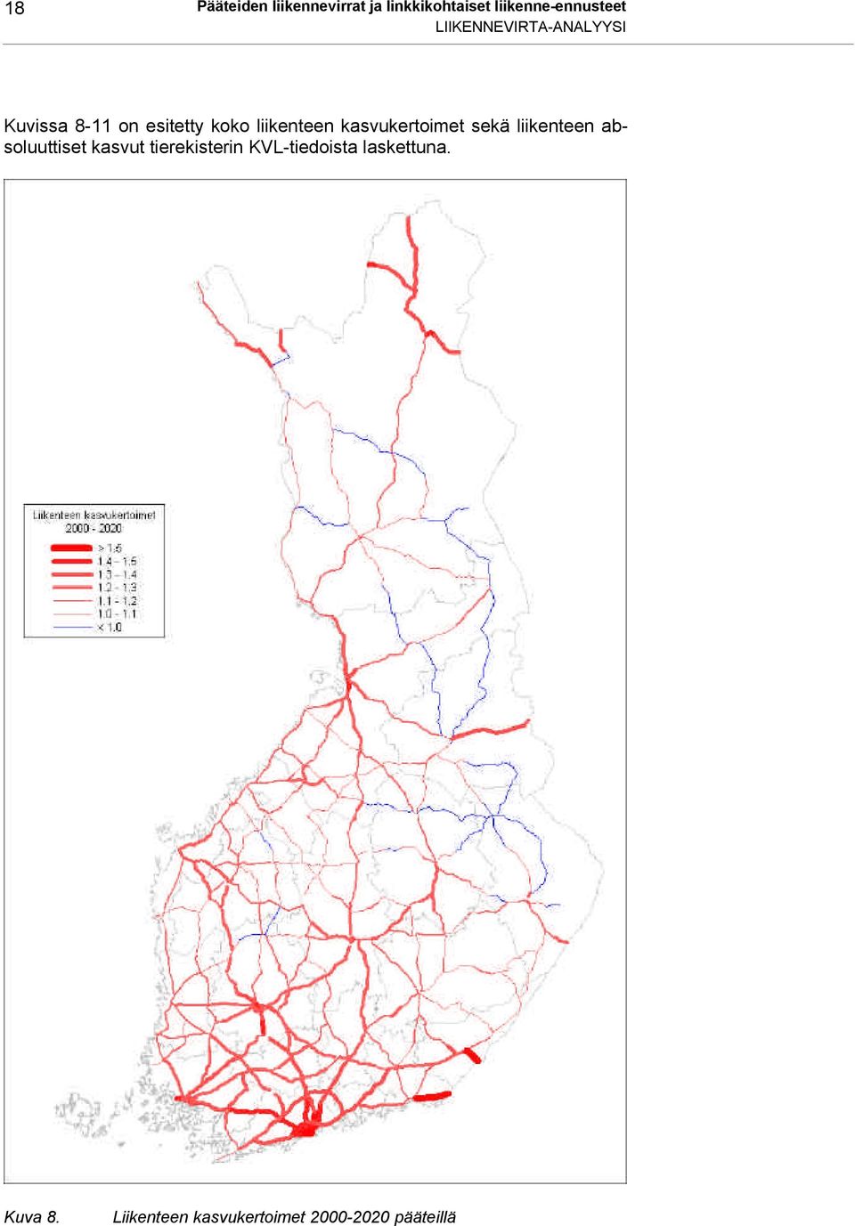 kasvukertoimet sekä liikenteen absoluuttiset kasvut tierekisterin