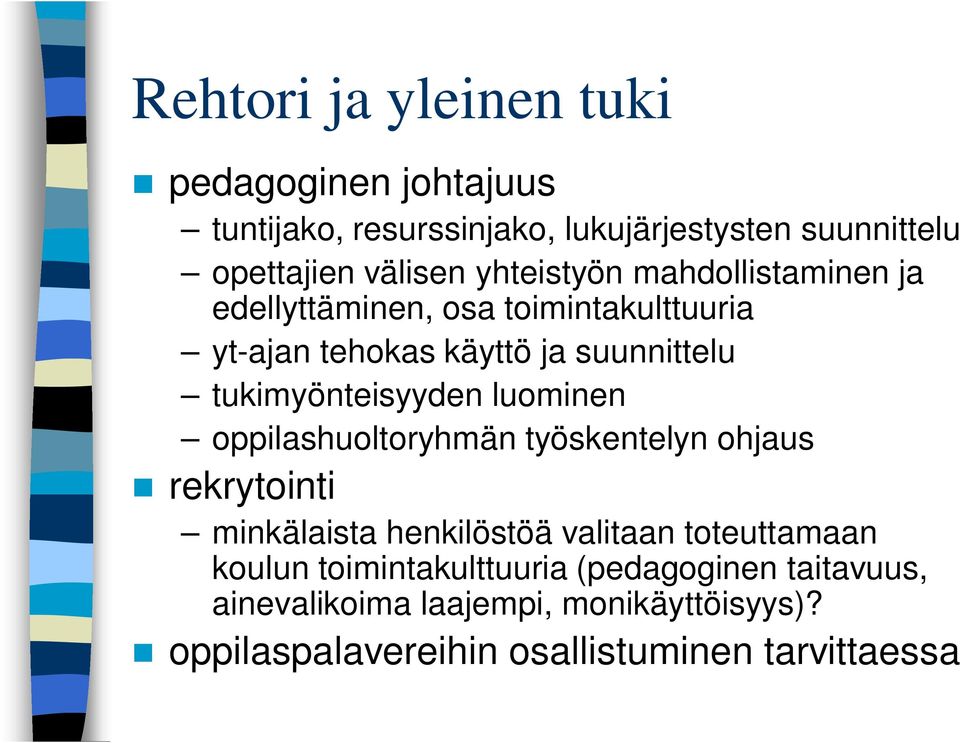 tukimyönteisyyden luominen oppilashuoltoryhmän työskentelyn ohjaus rekrytointi minkälaista henkilöstöä valitaan