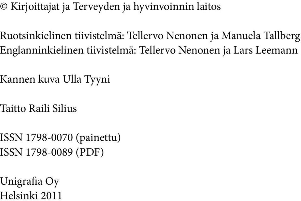 tiivistelmä: Tellervo Nenonen ja Lars Leemann Kannen kuva Ulla Tyyni