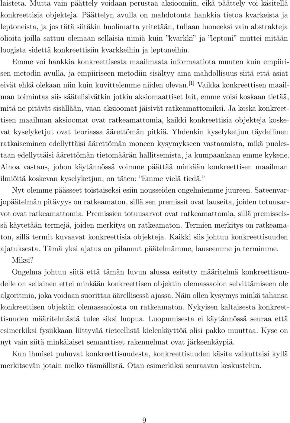 kuin kvarkki ja leptoni muttei mitään loogista sidettä konkreettisiin kvarkkeihin ja leptoneihin.