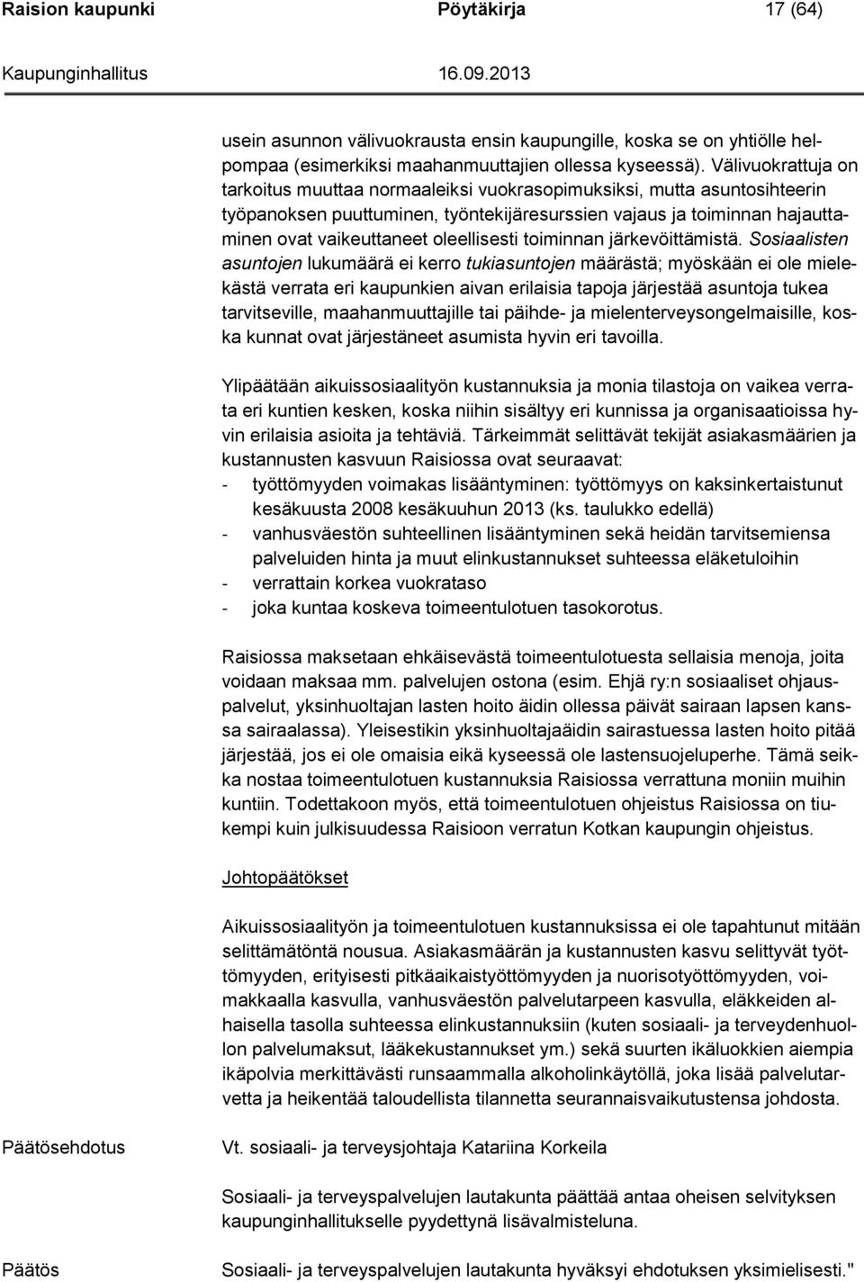 oleellisesti toiminnan järkevöittämistä.