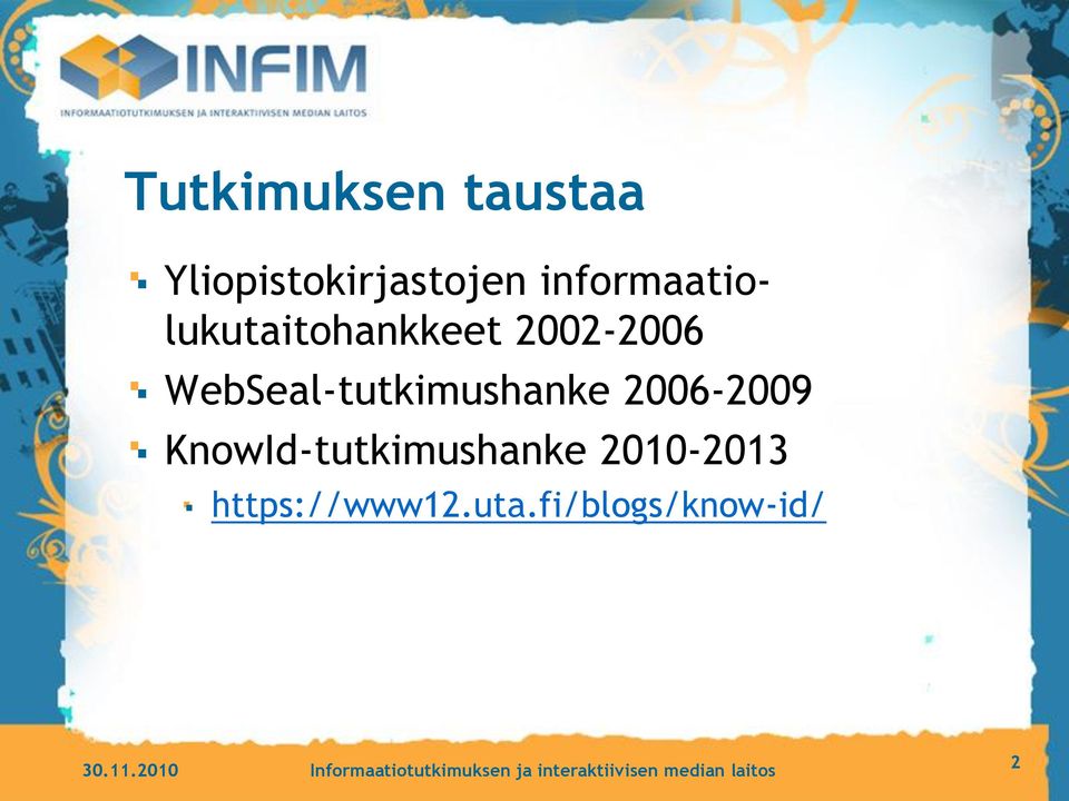 2006-2009 KnowId-tutkimushanke 2010-2013 https://www12.uta.