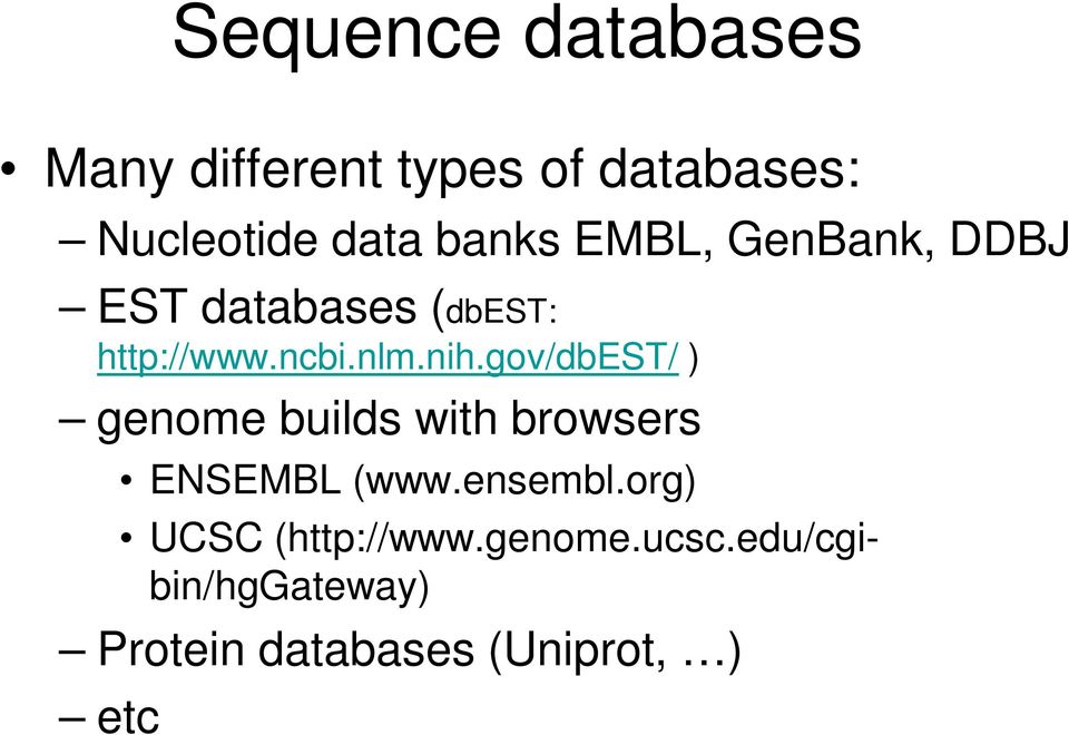gov/dbest/ ) genome builds with browsers ENSEMBL (www.ensembl.