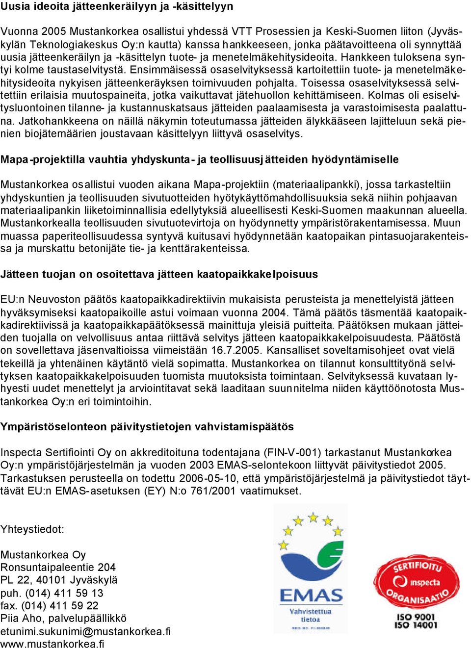 Ensimmäisessä osaselvityksessä kartoitettiin tuote- ja menetelmäkehitysideoita nykyisen jätteenkeräyksen toimivuuden pohjalta.