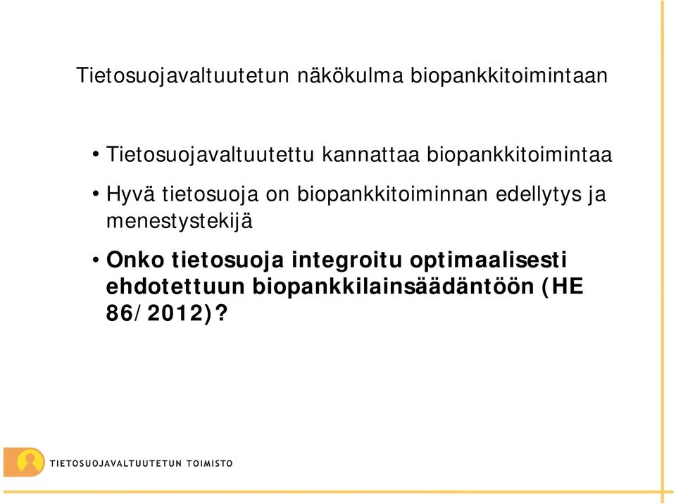 tietosuoja on biopankkitoiminnan edellytys ja menestystekijä