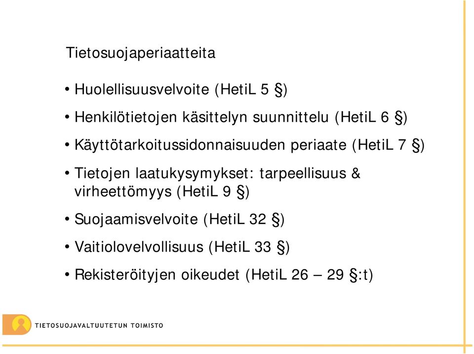 laatukysymykset: tarpeellisuus & virheettömyys (HetiL 9 ) Suojaamisvelvoite