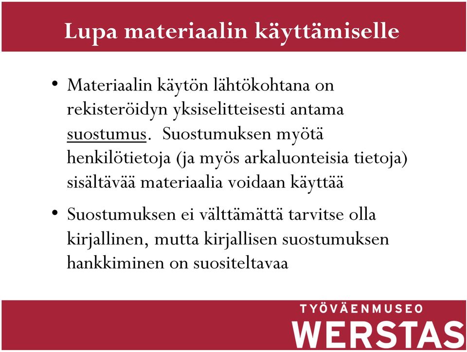 Suostumuksen myötä henkilötietoja (ja myös arkaluonteisia tietoja) sisältävää