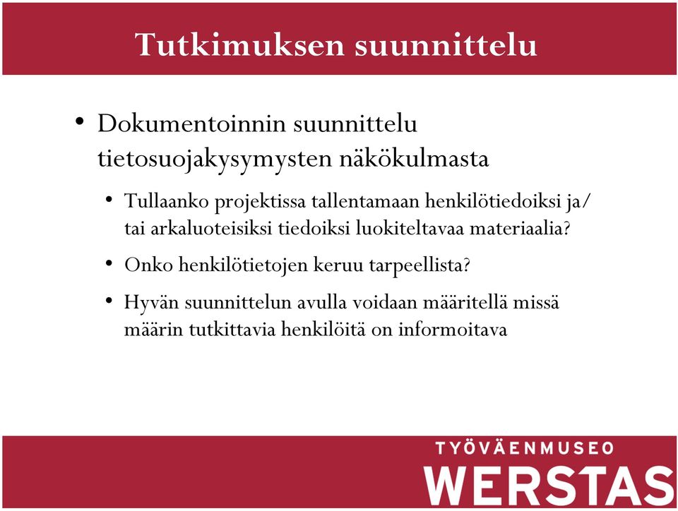 arkaluoteisiksi tiedoiksi luokiteltavaa materiaalia?