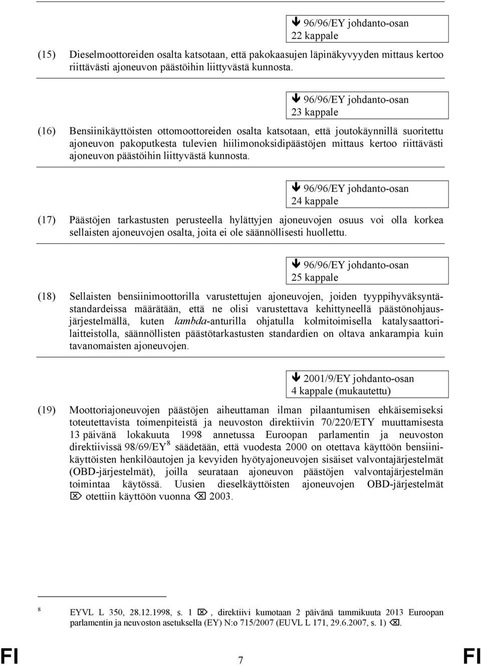 riittävästi ajoneuvon päästöihin liittyvästä kunnosta.