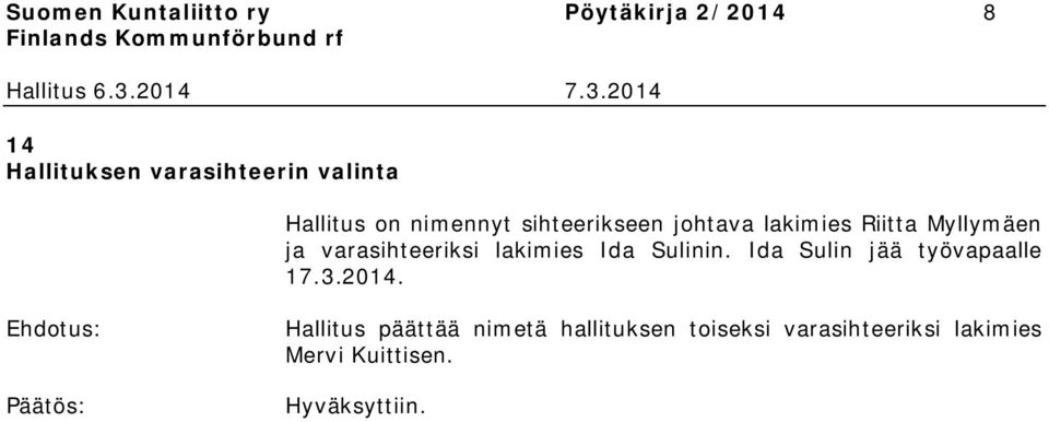 varasihteeriksi lakimies Ida Sulinin. Ida Sulin jää työvapaalle 17.3.2014.