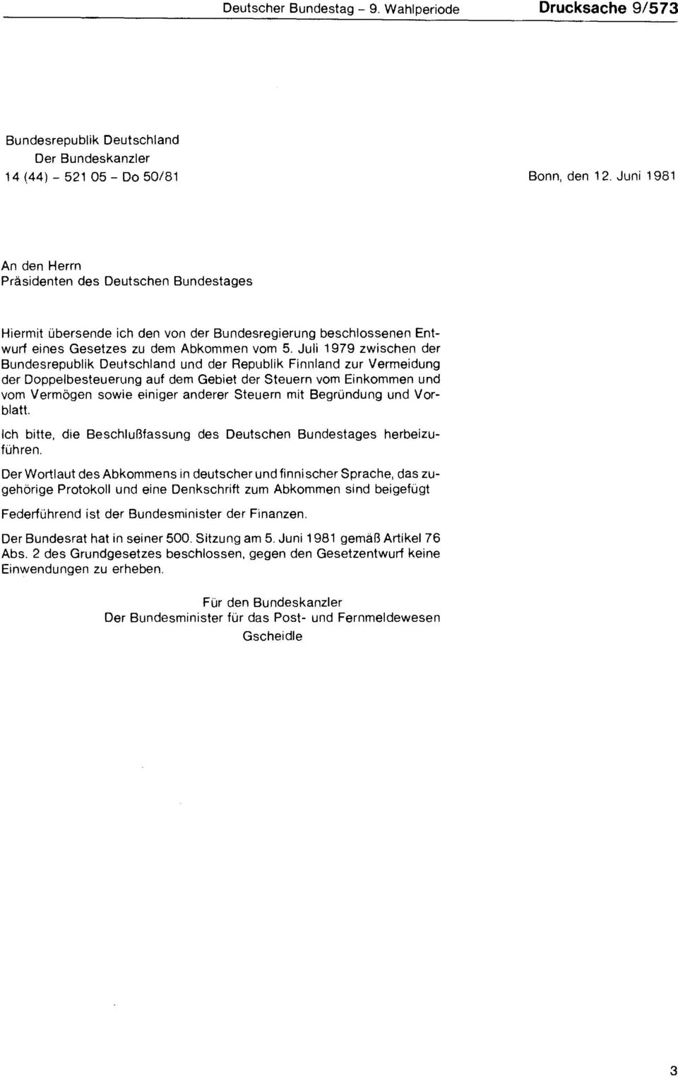 Juli 1979 zwischen der Bundesrepublik Deutschland und der Republik Finnland zur Vermeidung der Doppelbesteuerung auf dem Gebiet der Steuern vom Einkommen und vom Vermögen sowie einiger anderer