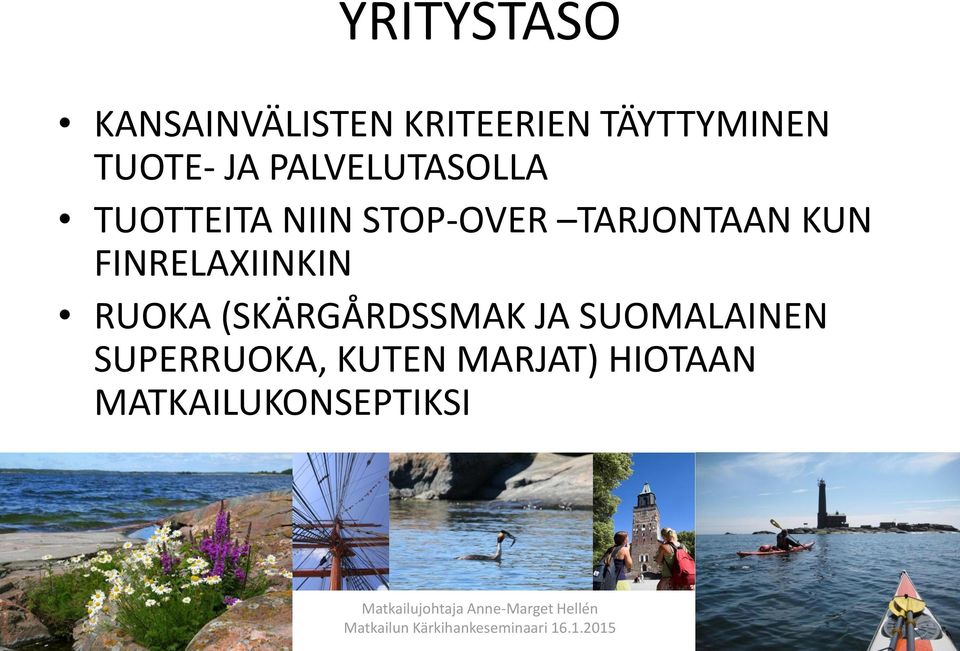 TARJONTAAN KUN FINRELAXIINKIN RUOKA (SKÄRGÅRDSSMAK JA