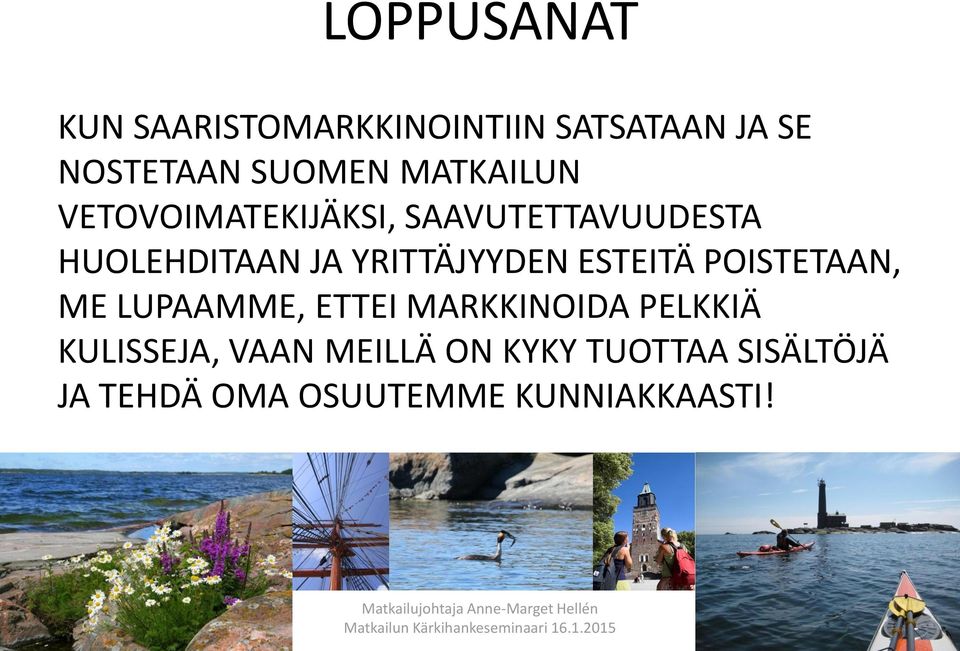 YRITTÄJYYDEN ESTEITÄ POISTETAAN, ME LUPAAMME, ETTEI MARKKINOIDA PELKKIÄ