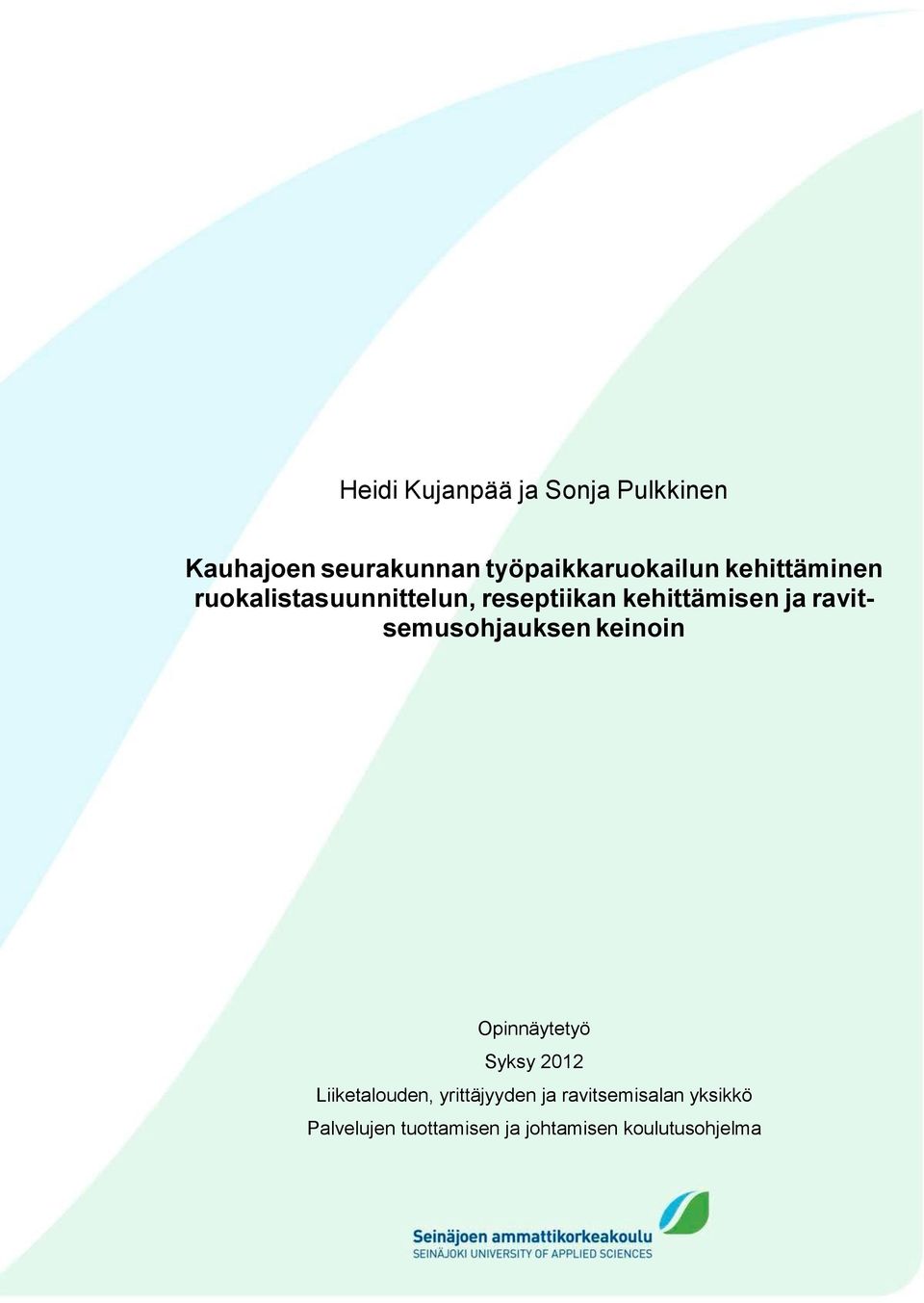 ravitsemusohjauksen keinoin Opinnäytetyö Syksy 2012 Liiketalouden,