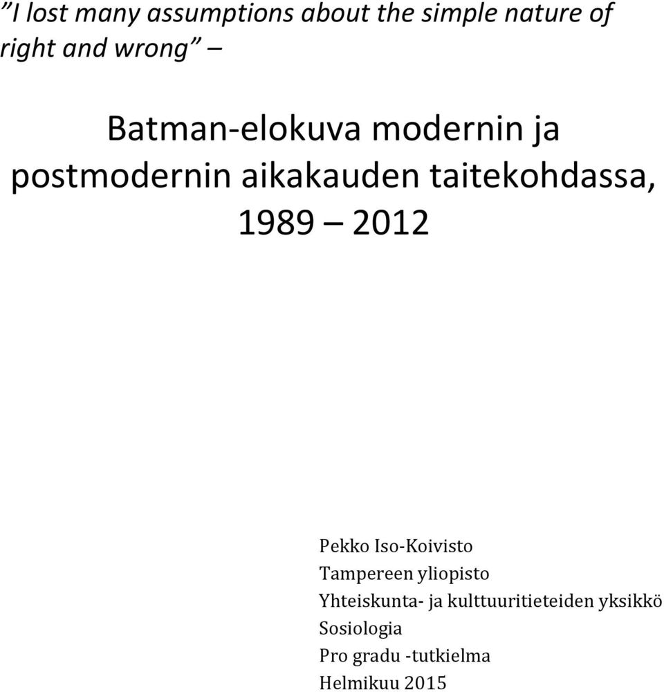 1989 2012 PekkoIso Koivisto Tampereenyliopisto Yhteiskunta