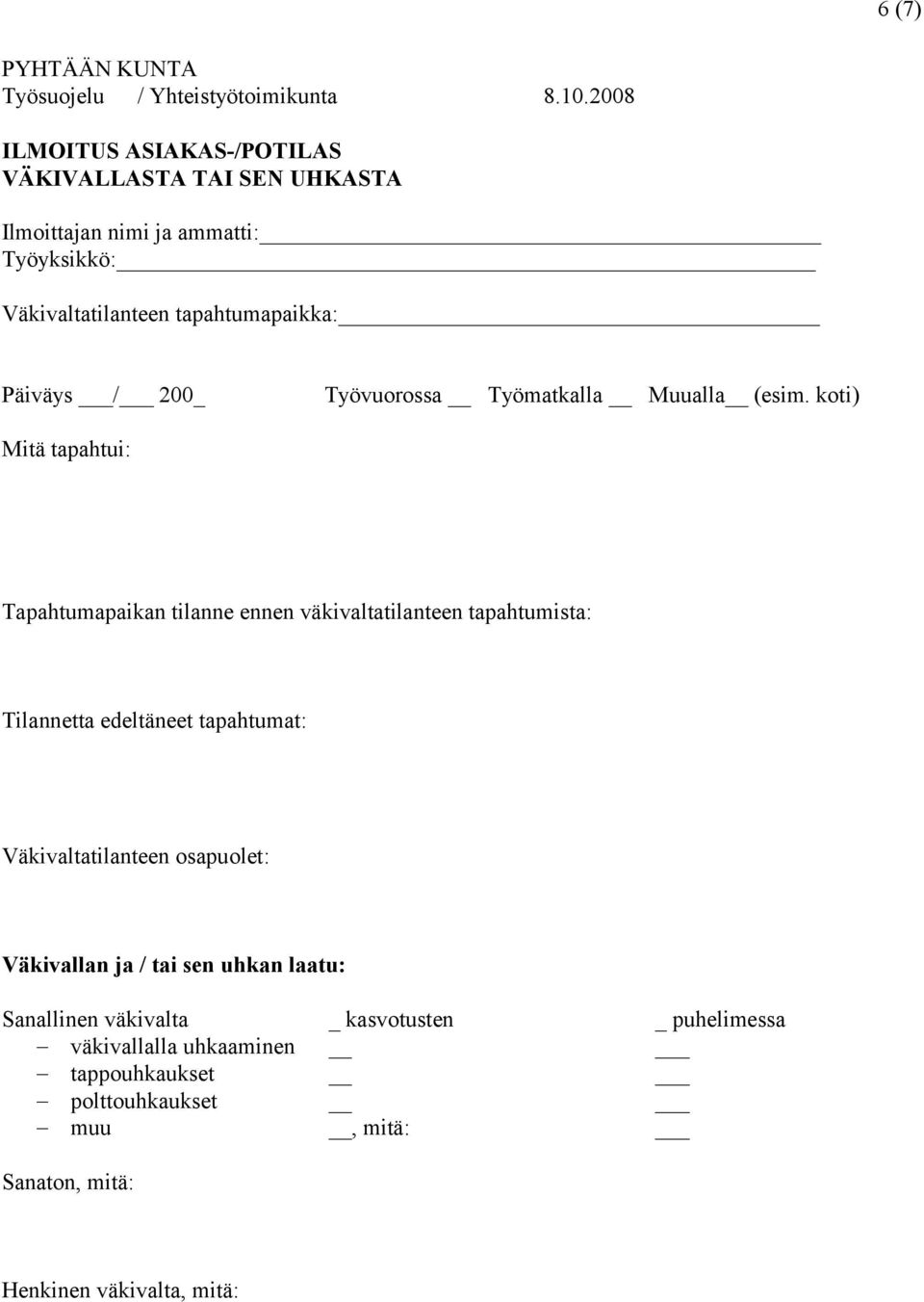 200_ Työvuorossa Työmatkalla Muualla (esim.