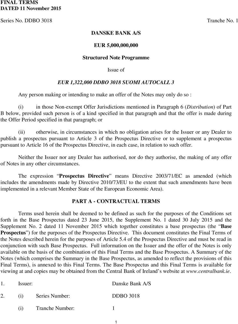 those Non-exempt Offer Jurisdictions mentioned in Paragraph 6 (Distribution) of Part B below, provided such person is of a kind specified in that paragraph and that the offer is made during the Offer