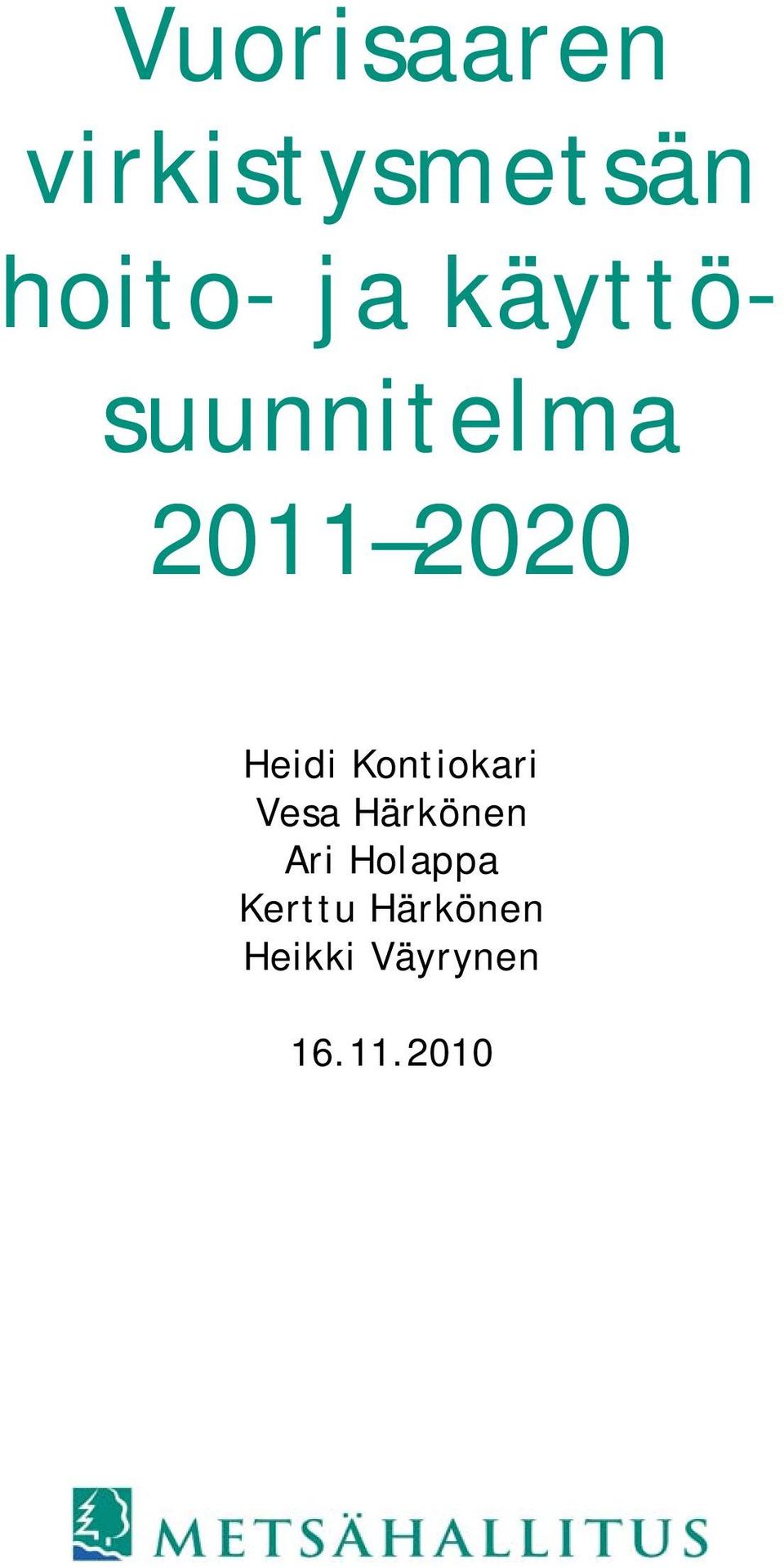 Kontiokari Vesa Härkönen Ari Holappa