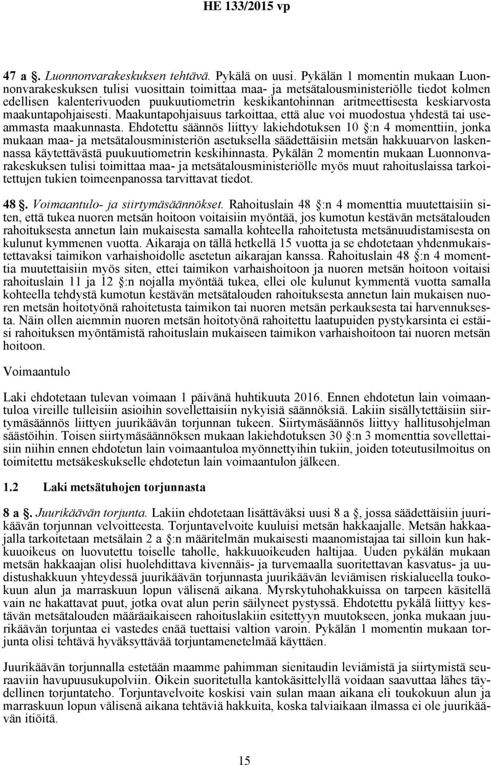 keskiarvosta maakuntapohjaisesti. Maakuntapohjaisuus tarkoittaa, että alue voi muodostua yhdestä tai useammasta maakunnasta.