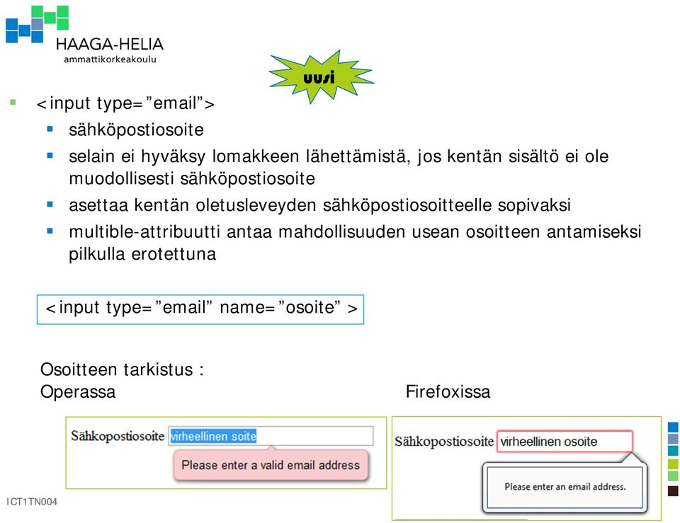 sähköpostiosoitteelle sopivaksi multible-attribuutti antaa mahdollisuuden usean osoitteen