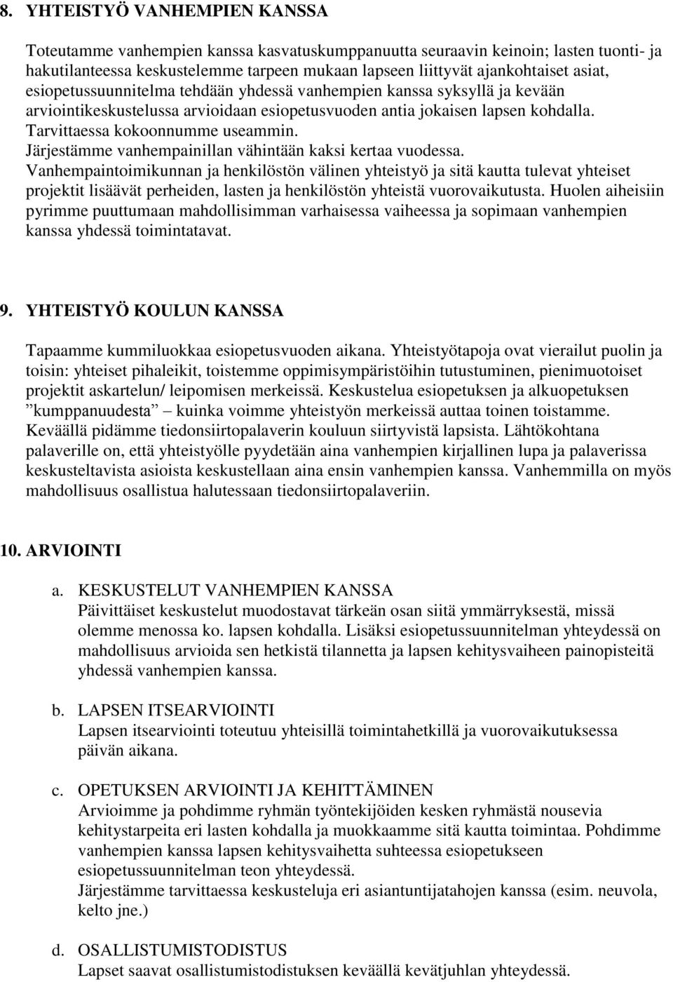 Järjestämme vanhempainillan vähintään kaksi kertaa vuodessa.