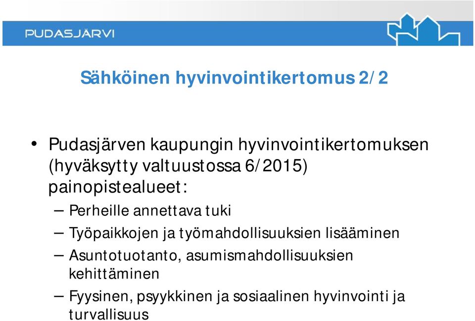 Työpaikkojen ja työmahdollisuuksien lisääminen Asuntotuotanto,