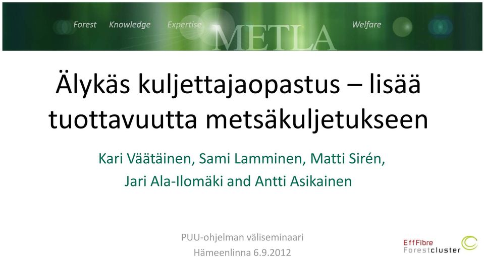 Lamminen, Matti Sirén, Jari Ala Ilomäki and