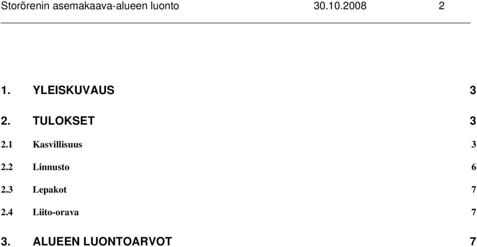 1 Kasvillisuus 3 2.2 Linnusto 6 2.