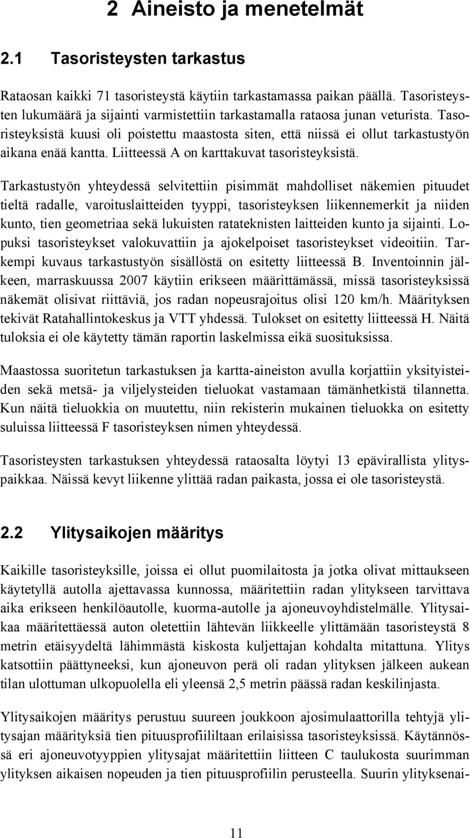 Liitteessä A on karttakuvat tasoristeyksistä.