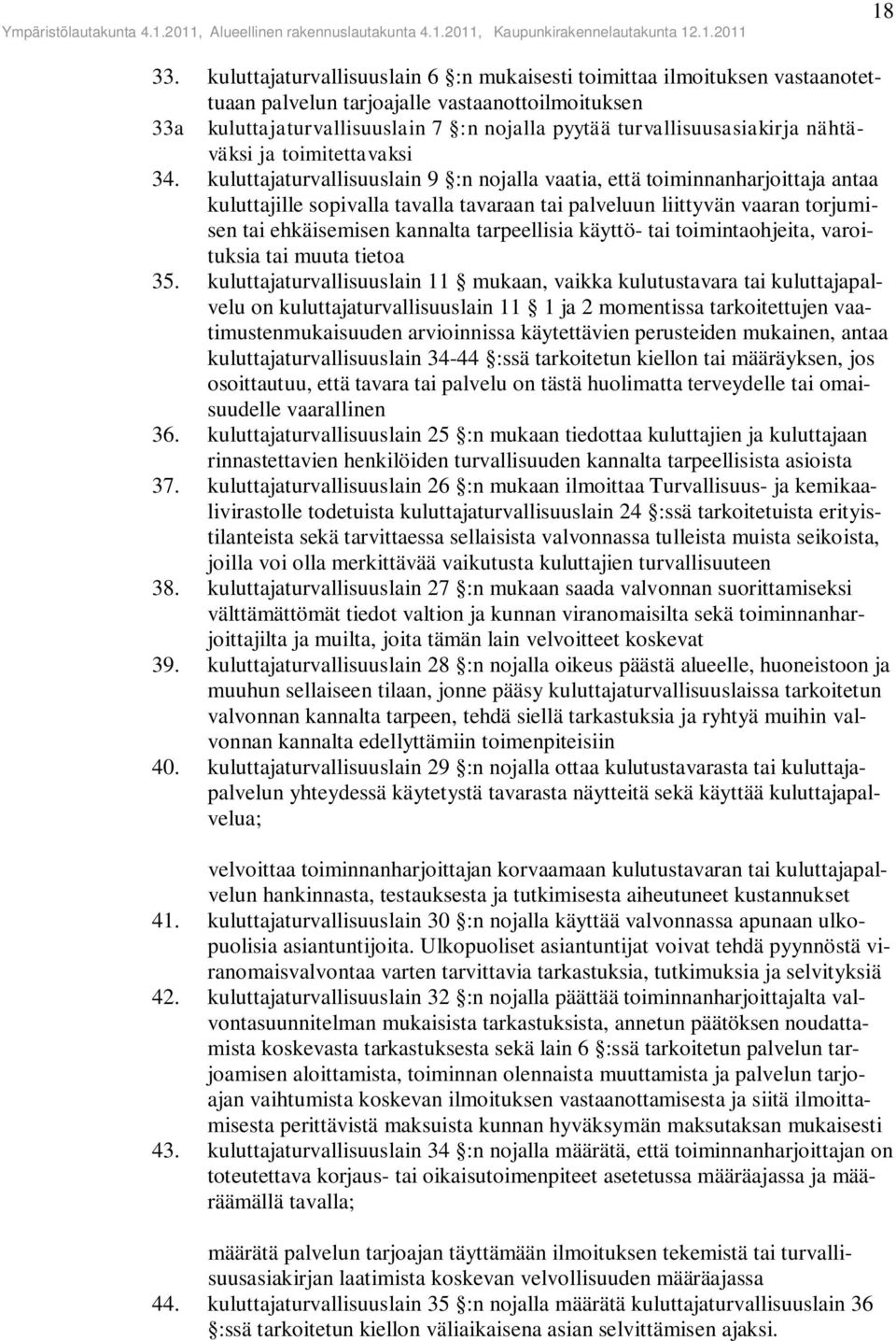 nähtäväksi ja toimitettavaksi 34.