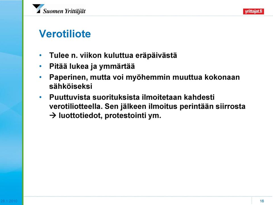 voi myöhemmin muuttua kokonaan sähköiseksi Puuttuvista suorituksista