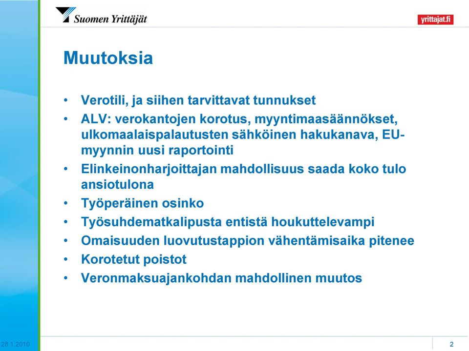 mahdollisuus saada koko tulo ansiotulona Työperäinen osinko Työsuhdematkalipusta entistä houkuttelevampi