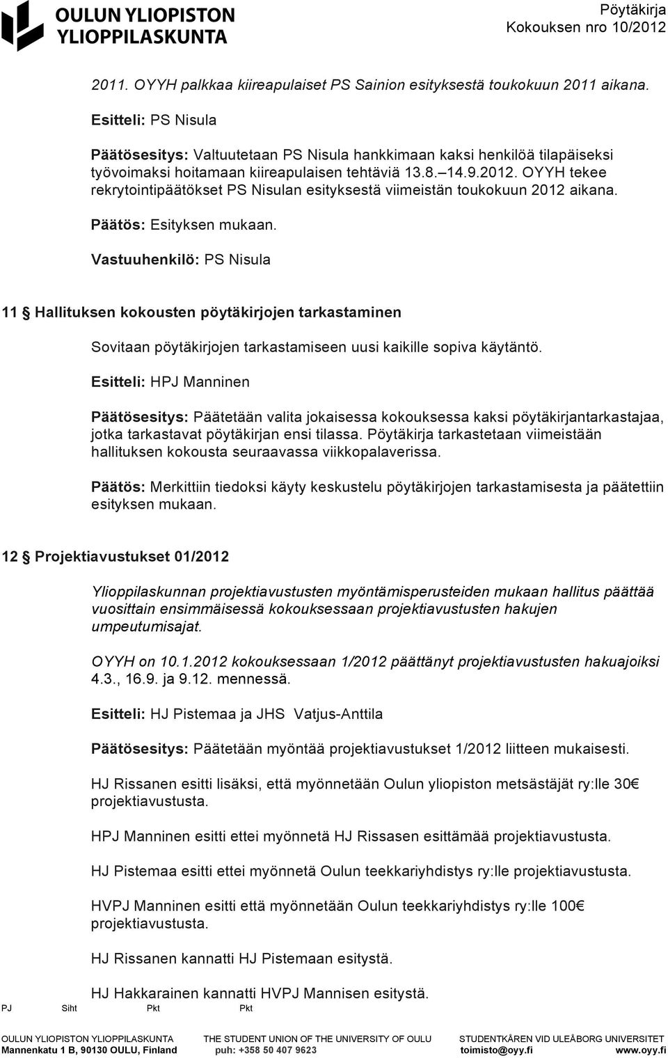 OYYH tekee rekrytointipäätökset PS Nisulan esityksestä viimeistän toukokuun 2012 aikana.