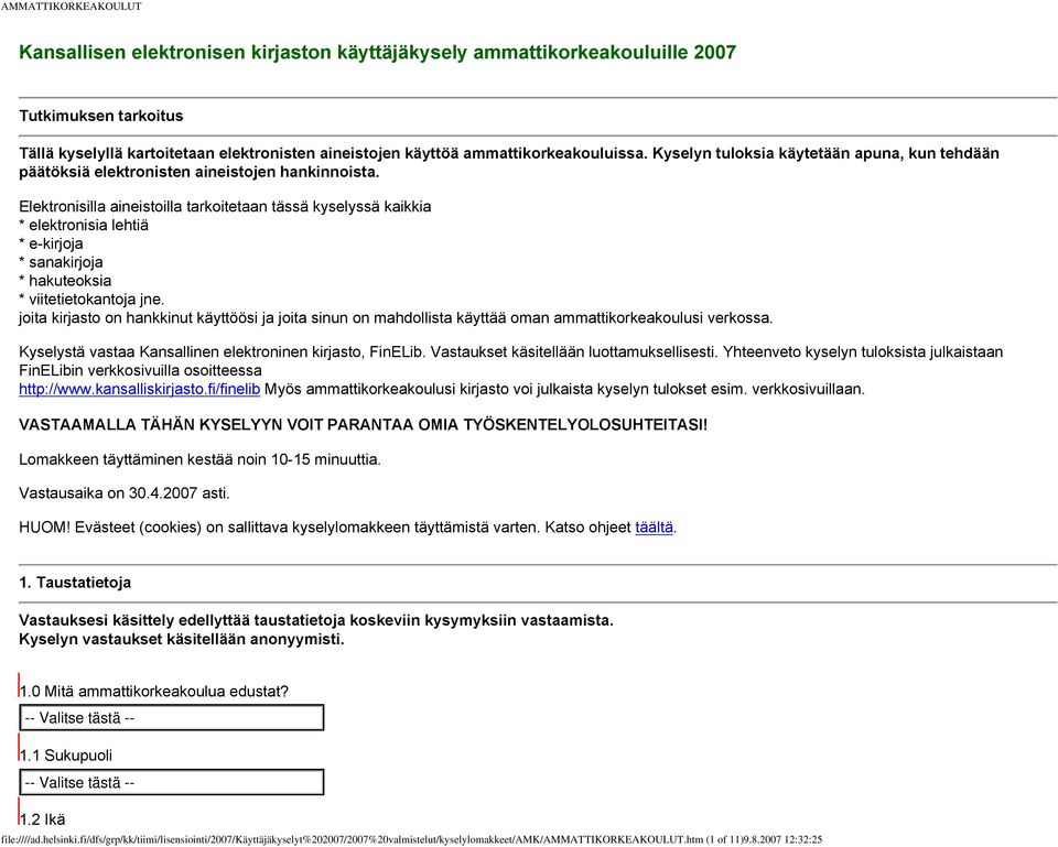 Elektronisilla aineistoilla tarkoitetaan tässä kyselyssä kaikkia * elektronisia lehtiä * e-kirjoja * sanakirjoja * hakuteoksia * viitetietokantoja jne.