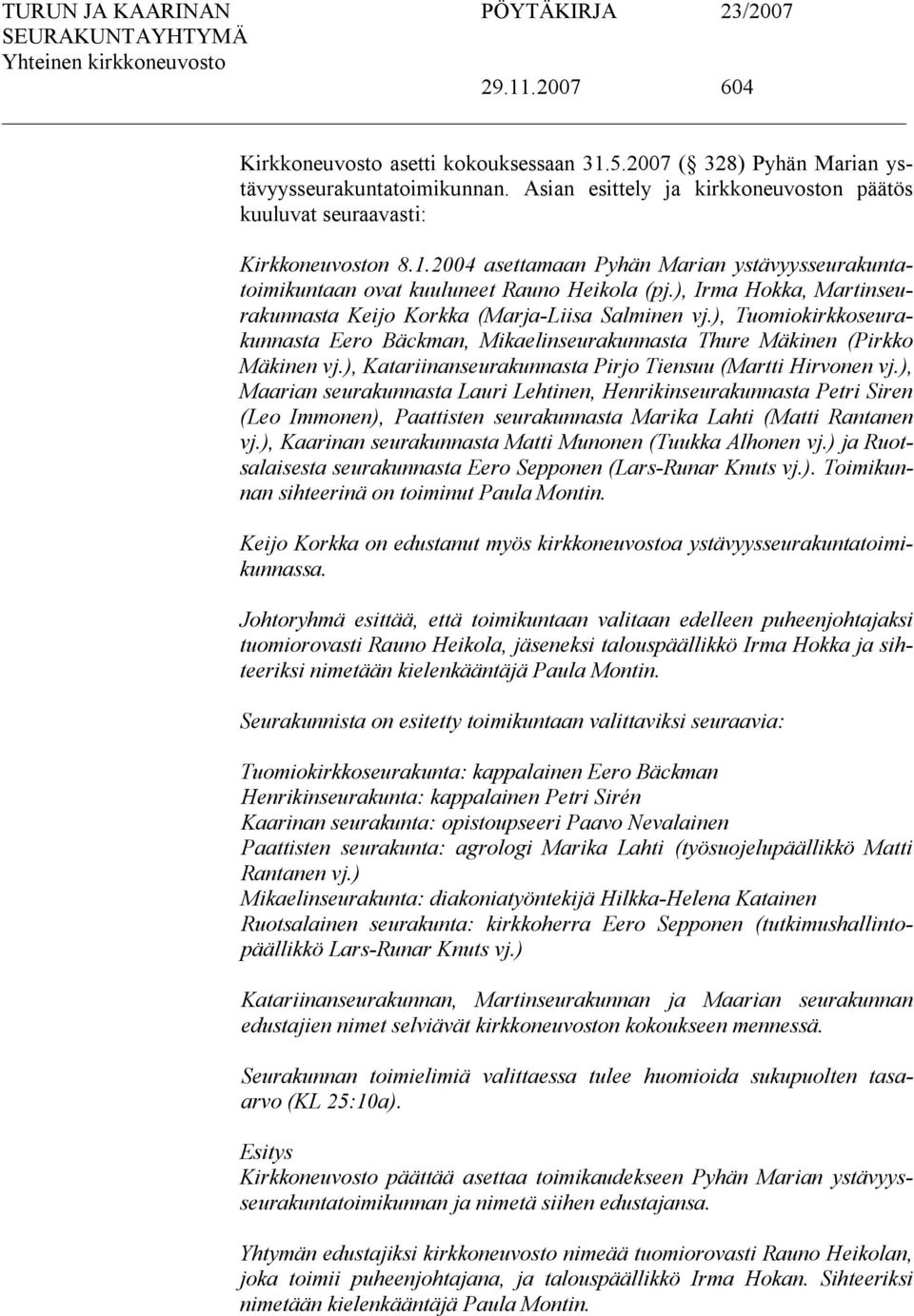 ), Katariinanseurakunnasta Pirjo Tiensuu (Martti Hirvonen vj.