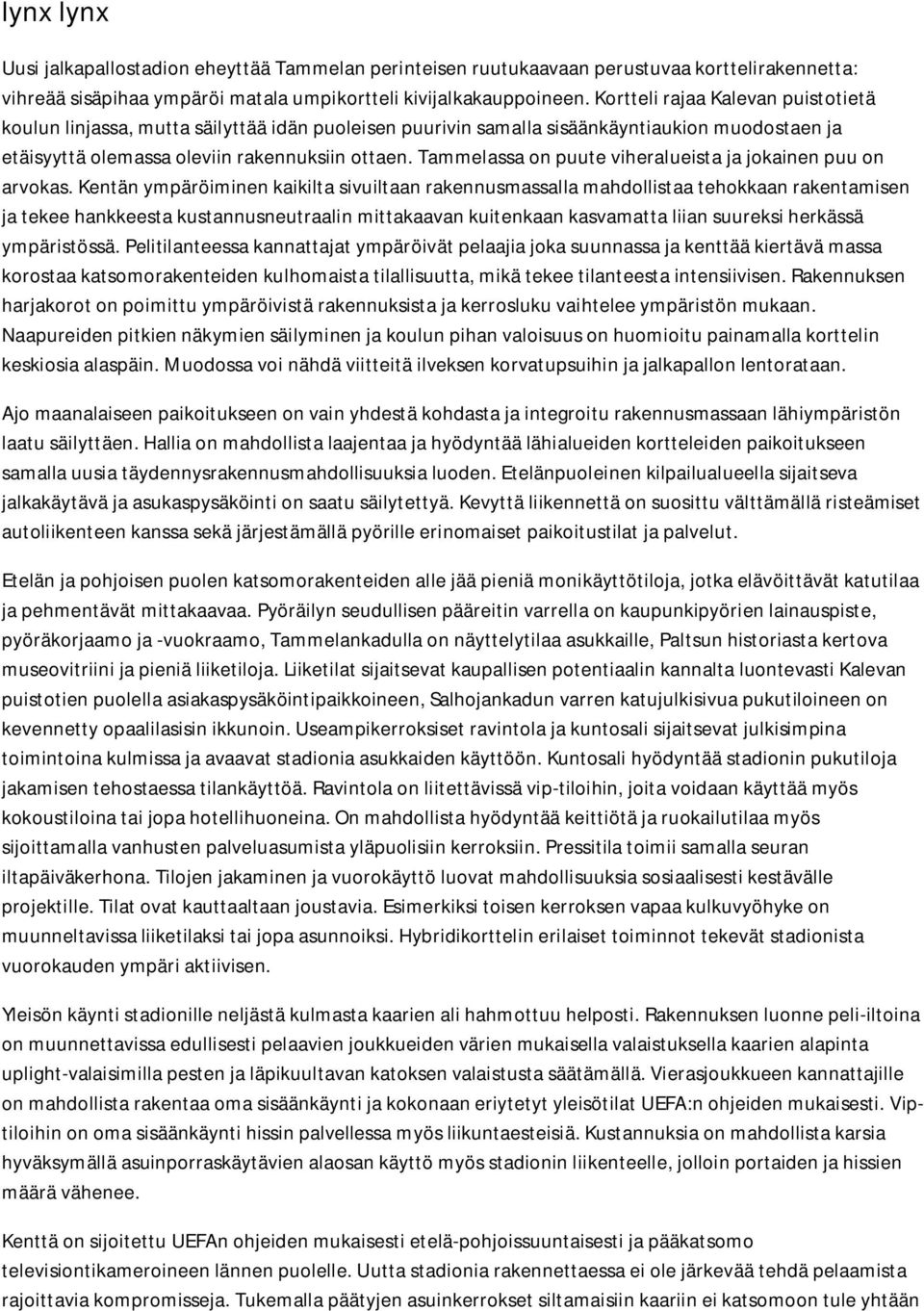 Tammelassa on puute viheralueista ja jokainen puu on arvokas.