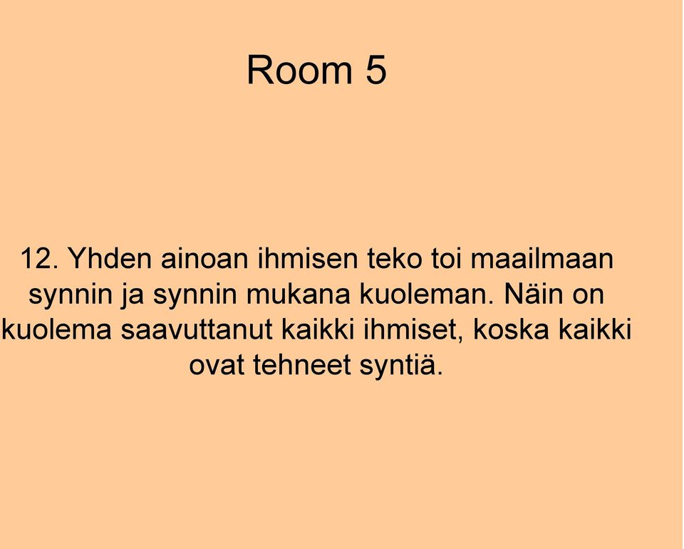 synnin ja synnin mukana kuoleman.