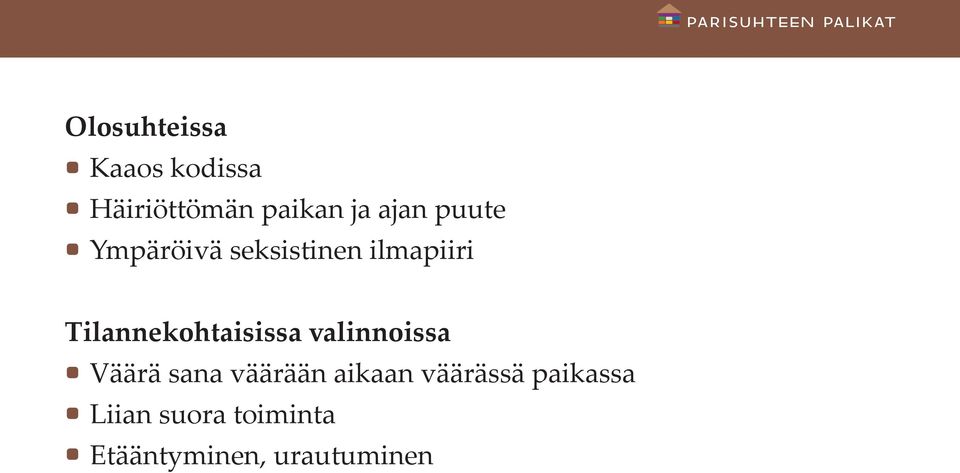 Tilannekohtaisissa valinnoissa Väärä sana väärään