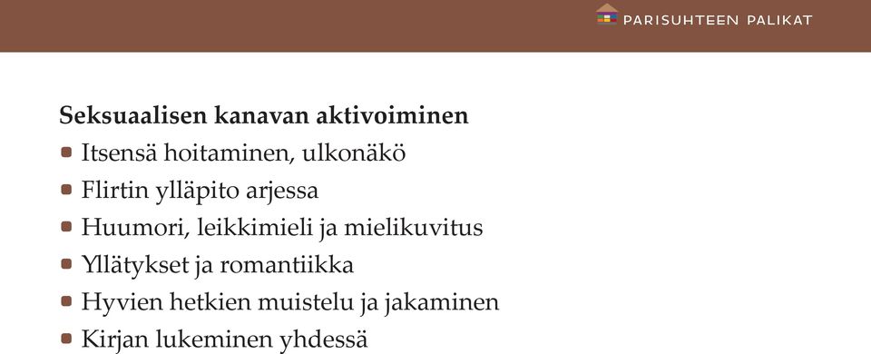 Huumori, leikkimieli ja mielikuvitus Yllätykset ja