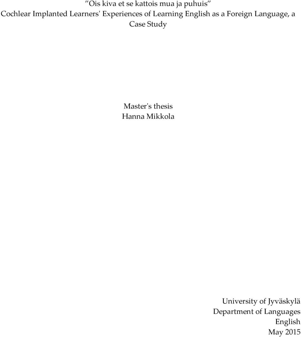Language, a Case Study Master's thesis Hanna Mikkola