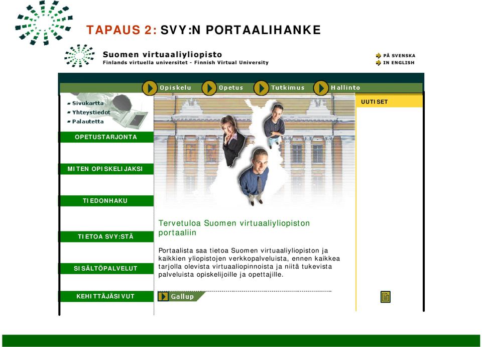 Suomen virtuaaliyliopiston ja kaikkien yliopistojen verkkopalveluista, ennen kaikkea tarjolla