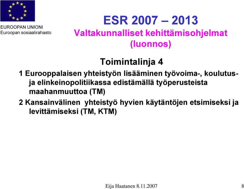 elinkeinopolitiikassa edistämällä työperusteista maahanmuuttoa (TM) 2