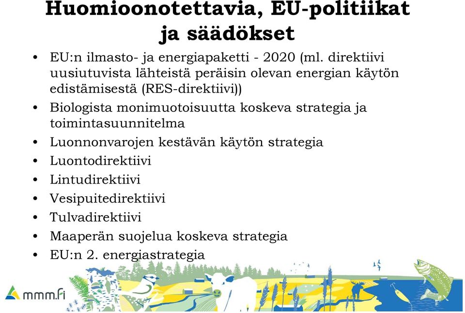 Biologista monimuotoisuutta koskeva strategia ja toimintasuunnitelma Luonnonvarojen kestävän käytön