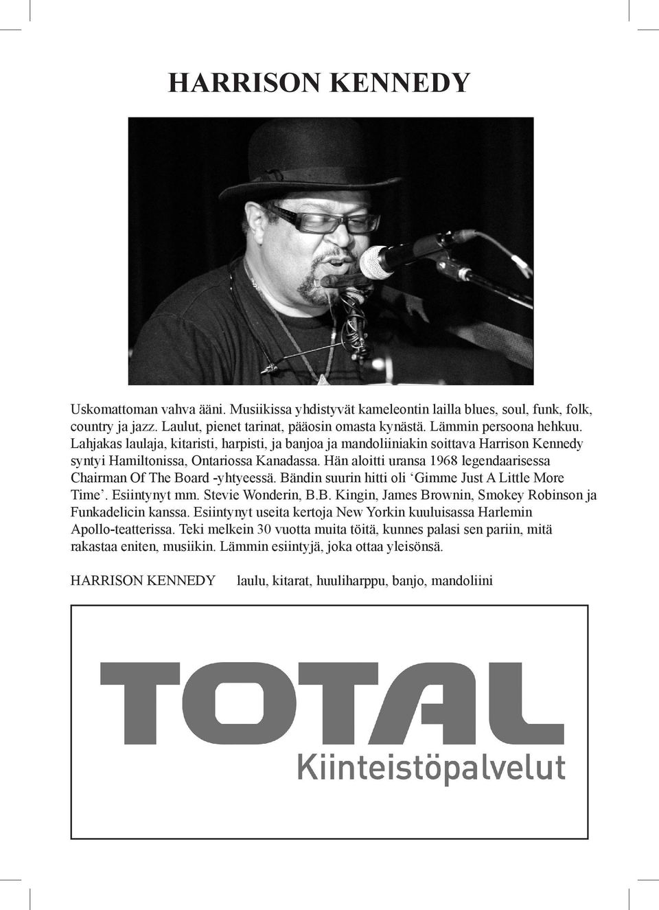 Hän aloitti uransa 1968 legendaarisessa Chairman Of The Board -yhtyeessä. Bändin suurin hitti oli Gimme Just A Little More Time. Esiintynyt mm. Stevie Wonderin, B.B. Kingin, James Brownin, Smokey Robinson ja Funkadelicin kanssa.