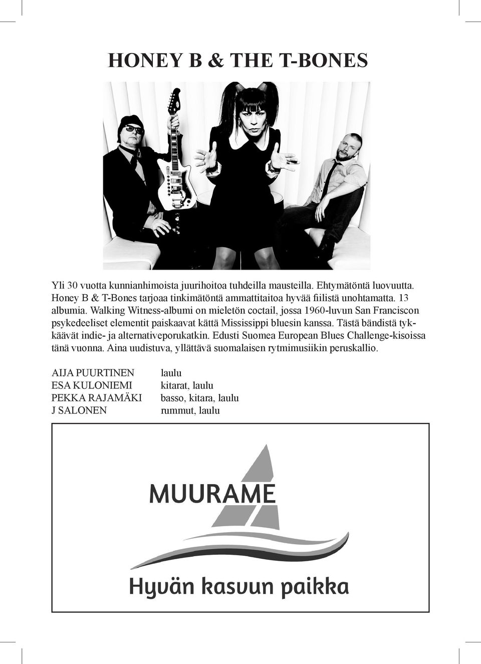 Walking Witness-albumi on mieletön coctail, jossa 1960-luvun San Franciscon psykedeeliset elementit paiskaavat kättä Mississippi bluesin kanssa.