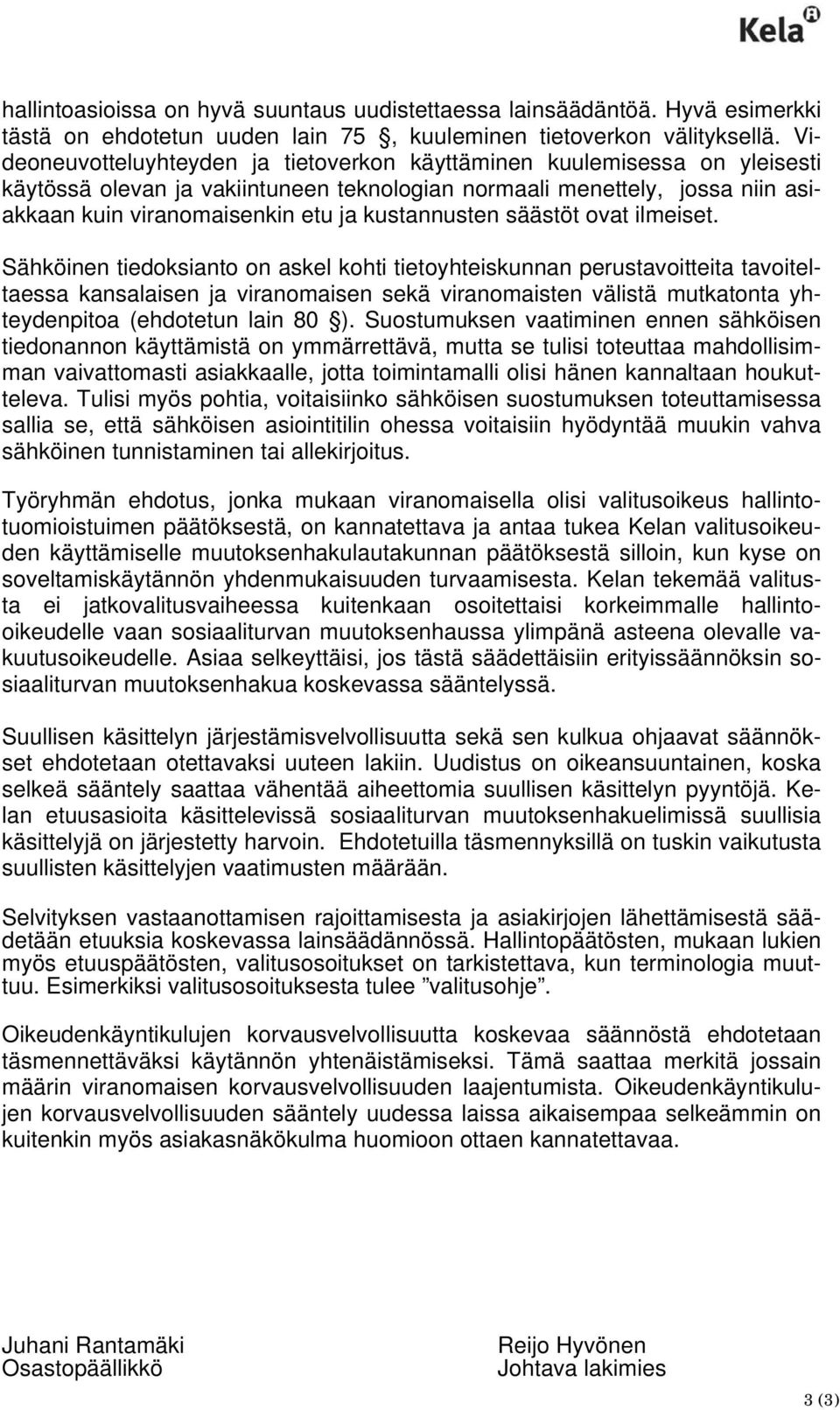 kustannusten säästöt ovat ilmeiset.