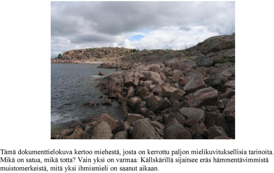 Mikä on satua, mikä totta?