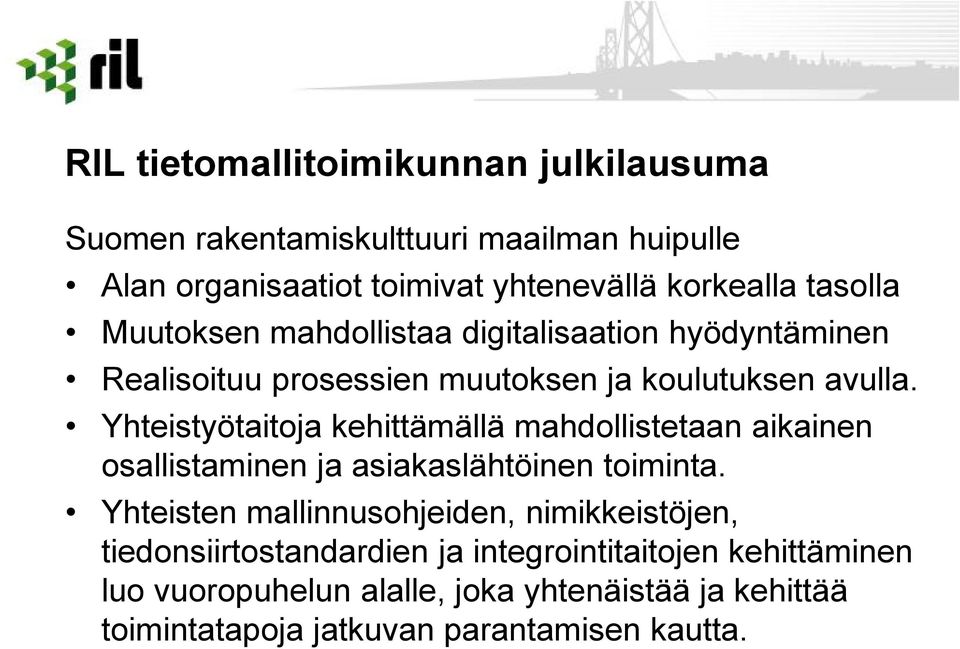 Yhteistyötaitoja kehittämällä mahdollistetaan aikainen osallistaminen ja asiakaslähtöinen toiminta.