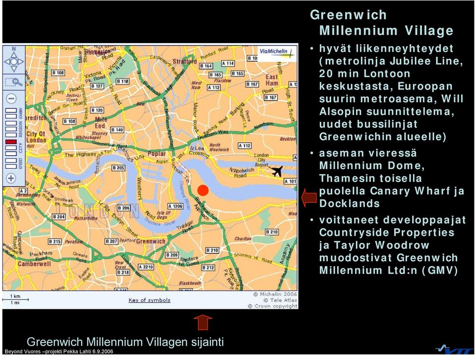 vieressä Millennium Dome, Thamesin toisella puolella Canary Wharf ja Docklands voittaneet developpaajat