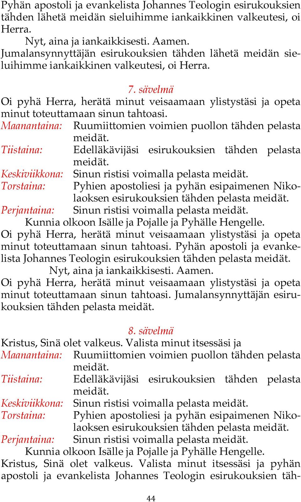 sävelmä Oi pyhä Herra, herätä minut veisaamaan ylistystäsi ja opeta minut toteuttamaan sinun tahtoasi.